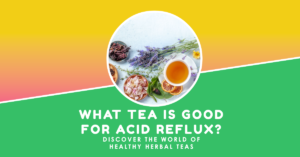 what tea is good for acid-reflux?